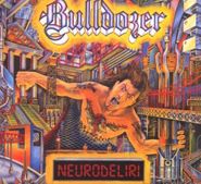 Bulldozer, Neurodeliri (CD)
