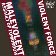 Violent Force, Malevolent Assault Of Tomorrow (CD)