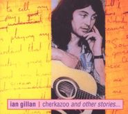Ian Gillan, Cherkazoo & Other Stories (CD)