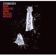 Starkey, Ear Drums & Black Holes [Import] (CD)