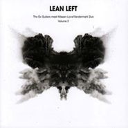Lean Left, The Ex Guitars Meet Nilssen-Love / Vandermark Duo: Volume 2 (CD)