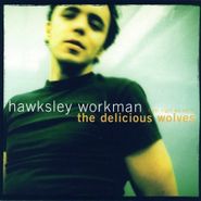Hawksley Workman, Delicious Wolves (CD)
