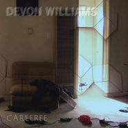 Devon Williams, Carefree