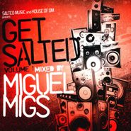 Miguel Migs, Get Salted Volume 1