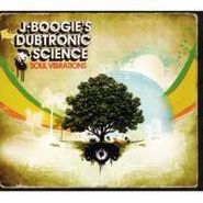 J. Boogie's Dubtronic Science, Soul Vibrations (CD)