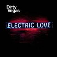 Dirty Vegas, Electric Love (CD)