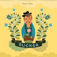 Harlan T. Bobo, Sucker (CD)
