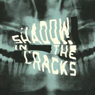 Shadow In The Cracks, Shadow In The Cracks (LP)