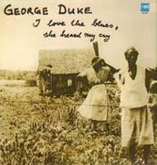 George Duke, I Love The Blues She Heard My (CD)