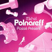 Michel Polnareff, Passé Présent (CD)