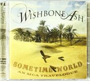 Wishbone Ash, Sometime World: An MCA Travelogue (CD)