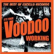 Various Artists, It's Your Voodoo Working: The Best Of Excello Records (CD)