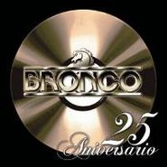 Bronco, 25 Aniversario (CD)