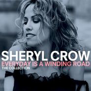 Sheryl Crow, Everyday Is A Winding Road: Collection (CD)