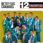 Beto y Sus Canarios, 12 Favoritas (CD)