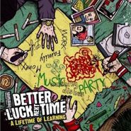 Better Luck Next Time, A Lifetime Of Learning (CD)
