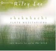 Riley Lee, Skakuhachi Flute Meditations (CD)