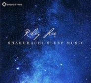 Riley Lee, Shakuhachi Sleep Music (CD)