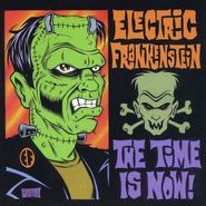 Electric Frankenstein, Time Is Now (CD)