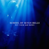 School of Seven Bells, Put Your Sad Down [Record Store Day] (12")