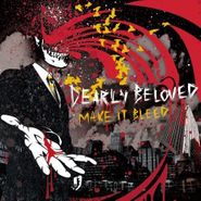 Dearly Beloved, Make It Bleed (CD)