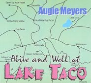 Augie Meyers, Alive & Well At Lake Taco (CD)