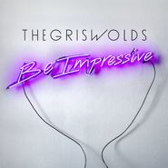 The Griswolds, Be Impressive (LP)
