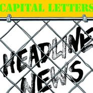 Capital Letters, Headline News (LP)