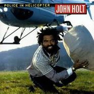 John Holt, Police In Helicopter