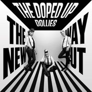 The Doped Up Dollies, The New Way Out (LP)