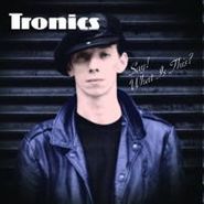 Tronics, Say! What's This? (LP)