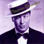Maurice Chevalier, Valentine