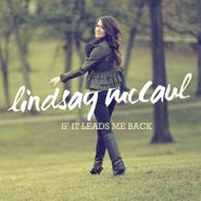 Lindsay McCaul, If It Leads Me Back (CD)
