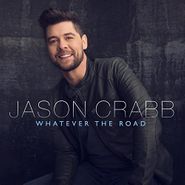 Jason Crabb, Whatever The Road (CD)