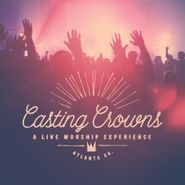 Casting Crowns, Live Worship Experience (CD)