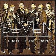 Naturally 7, Non-Fiction (CD)