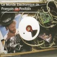 François De Roubaix, Le Monde Électronique De François De Roubaix (CD)