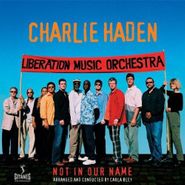 Charlie Haden's Liberation Music Orchestra, Not in Our Name (CD)