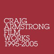 Craig Armstrong, Film Works 1995-2005 (CD)