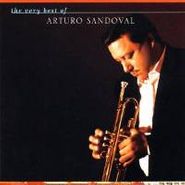 Arturo Sandoval, The Very Best Of Arturo Sandoval (CD)