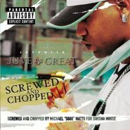 Juvenile, Juve the Great Screwed and Chopped