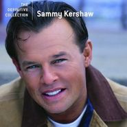 Sammy Kershaw, Definitive Collection (CD)
