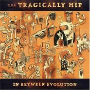 The Tragically Hip, In Between Evolution (CD)