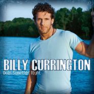 Billy Currington, Doin' Somethin' Right (CD)