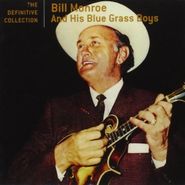 Bill Monroe & His Bluegrass Boys, The Definitive Collection (CD)
