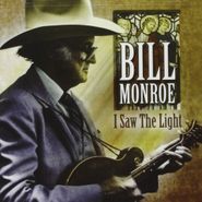 Bill Monroe, I Saw the Light