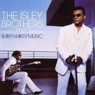 The Isley Brothers, Baby Makin' Music