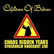 Children of Bodom, Chaos Ridden Years: Stockholm Knockout Live