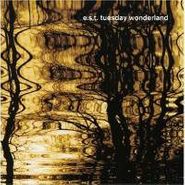 E.S.T., Tuesday Wonderland (CD)