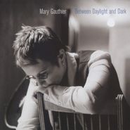 Mary Gauthier, Between Daylight & Dark (CD)